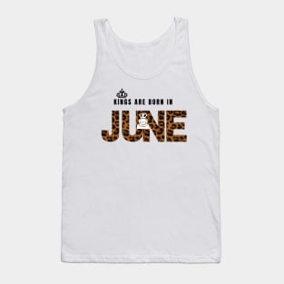 Kings are born in June,June birthday gift,happy birthday June Tank Top